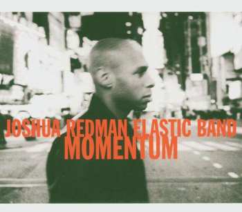 Album Joshua Redman Elastic Band: Momentum