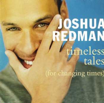 Album Joshua Redman: Timeless Tales (For Changing Times)