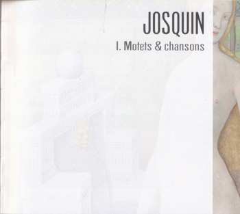 CD Josquin Des Prés: I. Motets & Chansons 563098