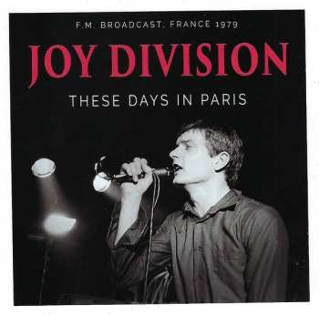 Album Joy Division: These Days In Paris - F.M. Broadcast, France 1979