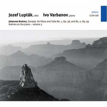 Jozef Lupták: Brahms On The Piano - Sonatas For Piano And Cello - Volume 3