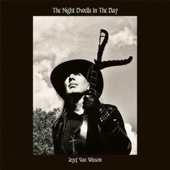 Album Jozef Van Wissem: THE NIGHT DWELLS IN THE DAY