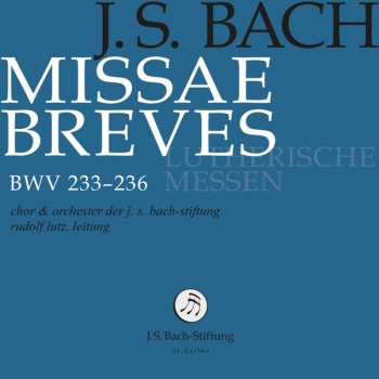 Johann Sebastian Bach: Missae Breves BWV 233-236