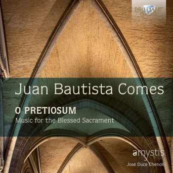 Album Juan Bautista Comes: O Pretiosum - Geistliche Musik