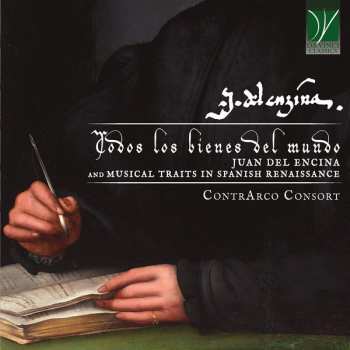 Album Juan Del Encina: Todos Los Bienes Del Mundo (Juan Del Encina And Musical Traits In Spanish Renaissance)