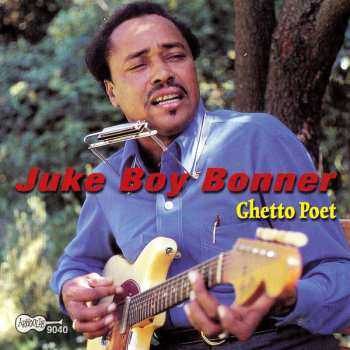 Album Juke Boy Bonner: Ghetto Poet