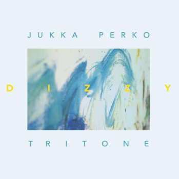 CD Jukka Perko Tritone: Dizzy 481040