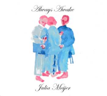 CD Julia Meijer: Always Awake 551546