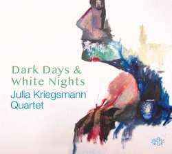 CD Julia Quartet Kriegsmann: Dark Days & White Nights 621106