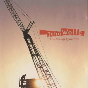 Album Julia Wolfe: The String Quartets