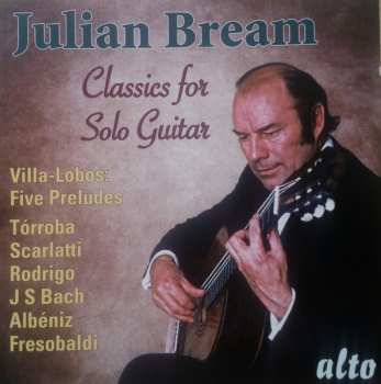 Julian Bream: Classics For Solo Guitar