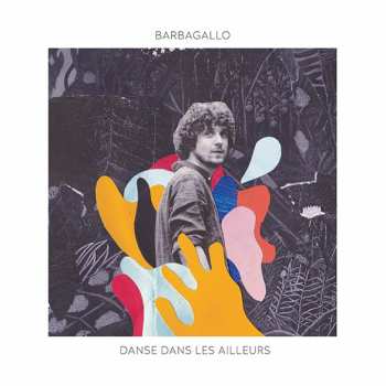 Album Julien Barbagallo: Danse Dans Les Ailleurs