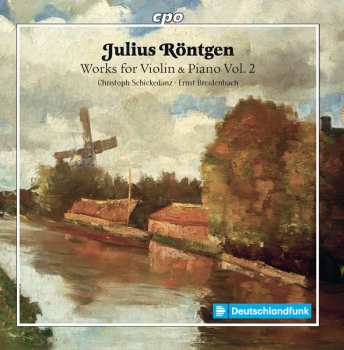 Julius Röntgen: Works For Violin & Piano Vol. 2