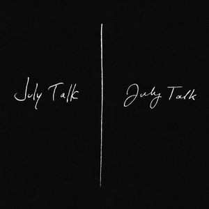 LP July Talk: July Talk 604481