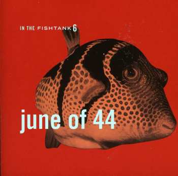 CD June Of 44: In The Fishtank 613988