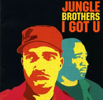 Jungle Brothers: I Got U