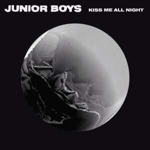 Album Junior Boys: Kiss Me All Night EP