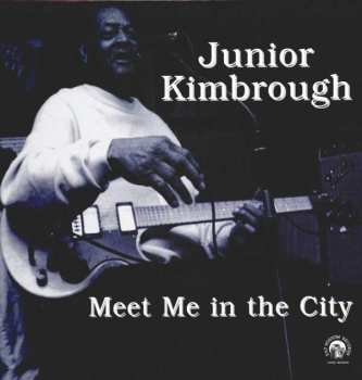 LP Junior Kimbrough: Meet Me In The City LTD 348314