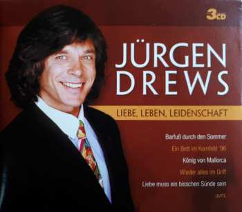 Jürgen Drews: Liebe, Leben, Leidenschaft