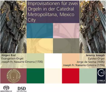 Improvisationen Für Zwei Orgeln In Der Catedral Metropolitana, Mexico City