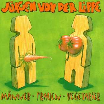 Album Jürgen Von Der Lippe: Männer · Frauen · Vegetarier