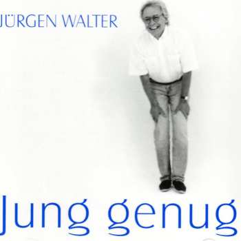 Jürgen Walter: Jung Genug