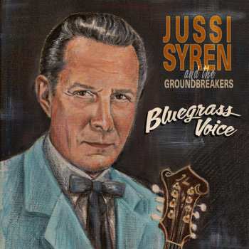 CD Jussi Syren And The Groundbreakers: Bluegrass Voice 449685