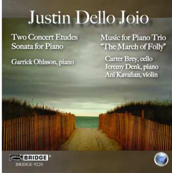 Album Jeremy Denk: Two Concert Etudes; Music For Piano Trio "The March Of Folly"; Sonata For Piano 