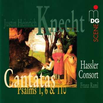 Album Justin Heinrich Knecht: Cantatas Psalms 1, 6 & 10