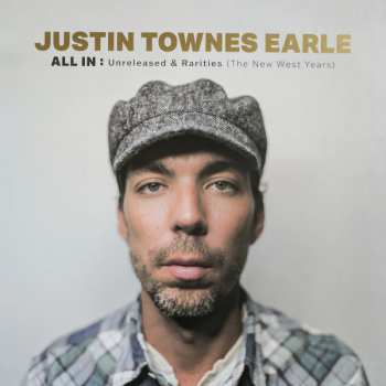 Album Justin Townes Earle: All In: Unreleased & Rarities (The New West Years)