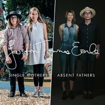 Justin Townes Earle: Single Mothers / Absent Fathers