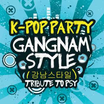 Album K-pop Party: Gangnam Styletribute To Psy