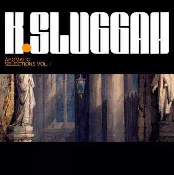 K-Sluggah: Aromatic Selections Vol. 1