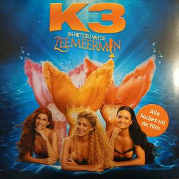 LP K3: K3 En Het Lied Van De Zeemeermin CLR 646901