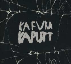 KAFVKA: Kaputt