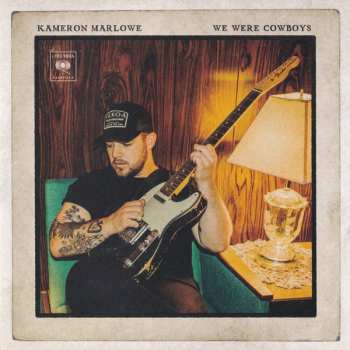 Album Kameron Marlowe: We Were Cowboys