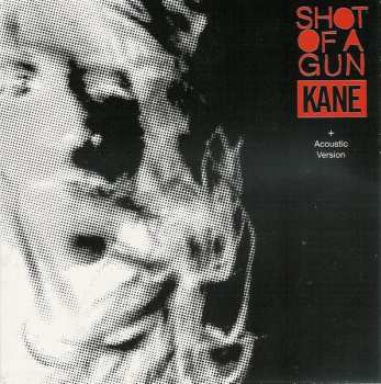 Album Kane: Shot Of A Gun