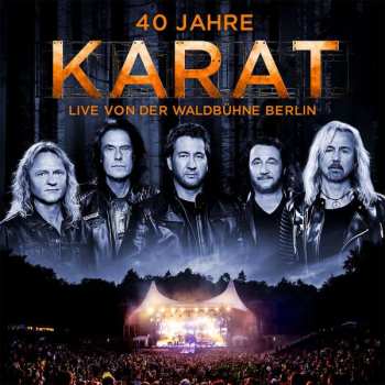 Album Karat: 40 Jahre - Live Von Der Waldbühne Berlin