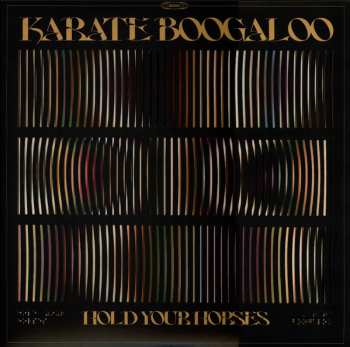 LP Karate Boogaloo: Hold Your Horses LTD 626938