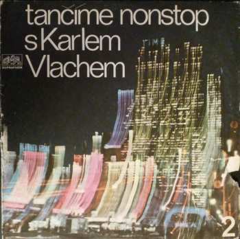 LP Karel Vlach Orchestra: Tančíme Nonstop S Karlem Vlachem 2 654010