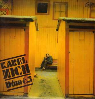 LP Karel Zich: Dům Č. 5 507863