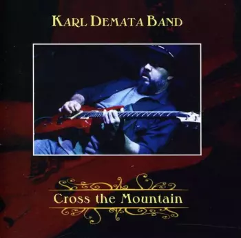 Karl Demata Band: Cross The Mountain