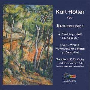 Karl Höller: Kammermusik Vol.1