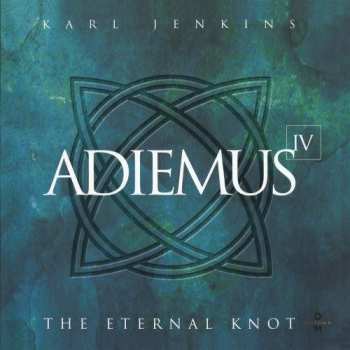 Karl Jenkins: Adiemus IV - The Eternal Knot