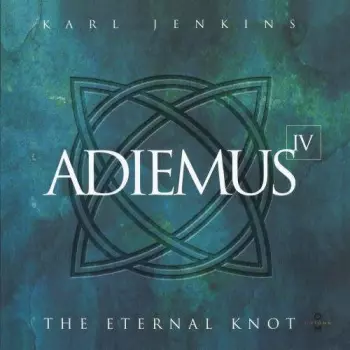 Adiemus IV - The Eternal Knot