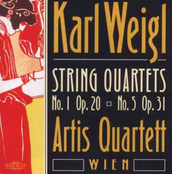 Album Karl Weigl: String Quartets N°.1, Op. 20 - N°.5, Op. 31