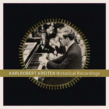 CD Karlrobert Kreiten: Historical Recordings 566156