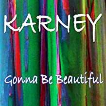 Album Karney: Gonna Be Beautiful