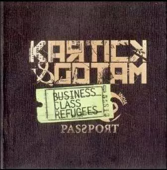 Kartick & Gotam: Business Class Refugees