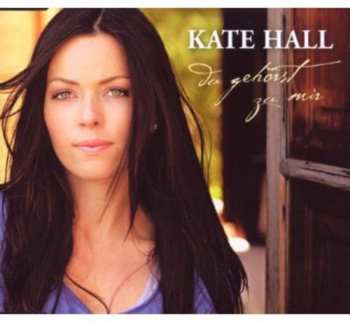 CD Kate Hall: Du Gehörst Zu Mir 649914